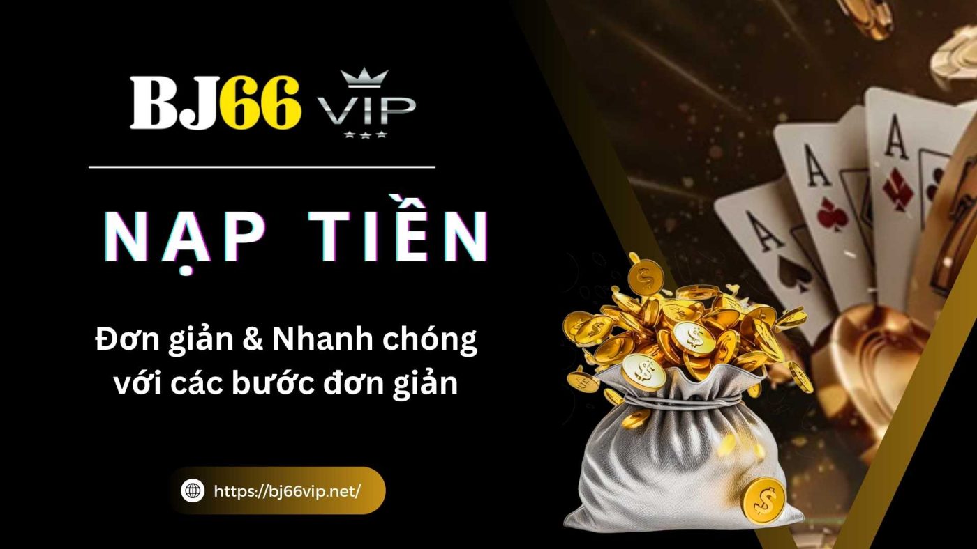 nạp tiền bj66