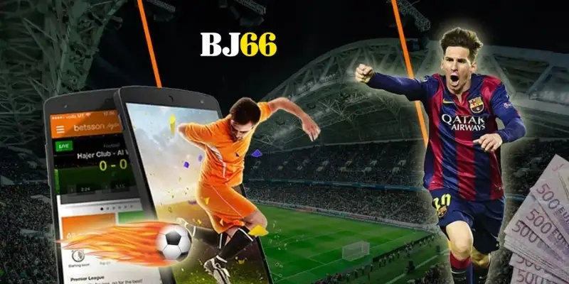 Vì sao nên chọn cá cược thể thao tại BJ66?